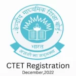CTET Notification और Registration दिसंबर 2022! CTET ऑनलाइन आवेदन करने की तिथि